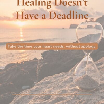 Healing Doesn’t Have a Deadline