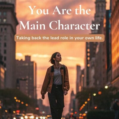 You Are the Main Character