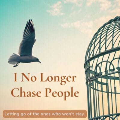 I No Longer Chase People