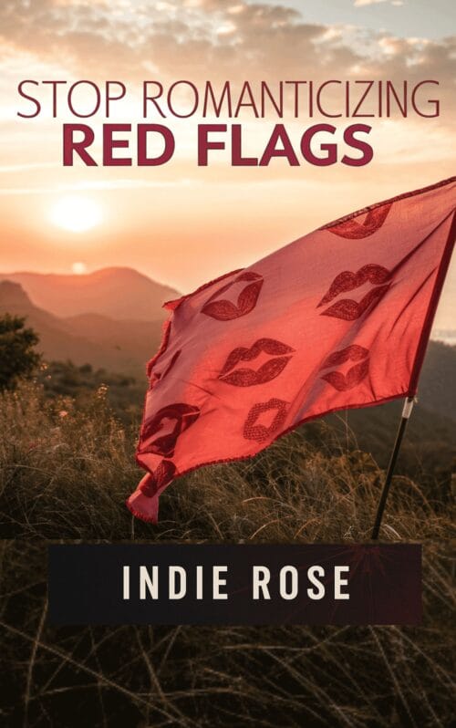 Stop Romanticizing Red Flags