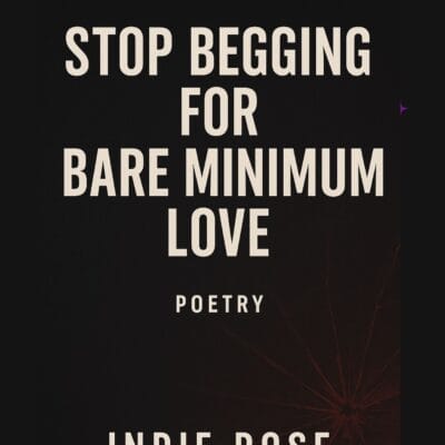 Stop Begging for Bare Minimum Love