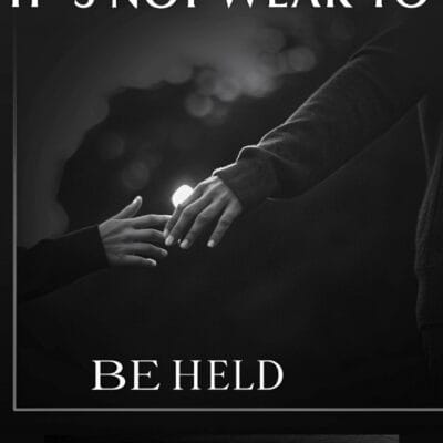 It’s Not Weak to Want to Be Held