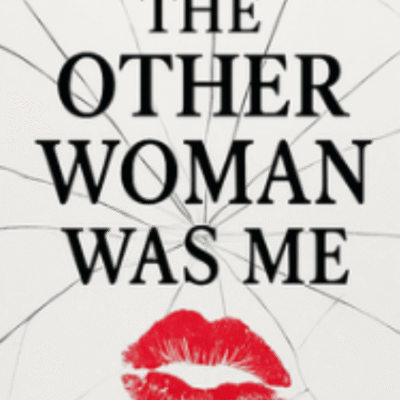 The Other Woman Was Me