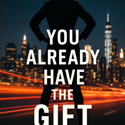 You Already Have a Gift